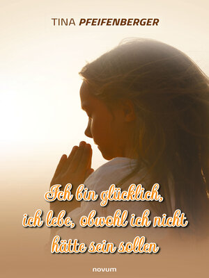 cover image of Ich bin glücklich, ich lebe, obwohl ich nicht hätte sein sollen